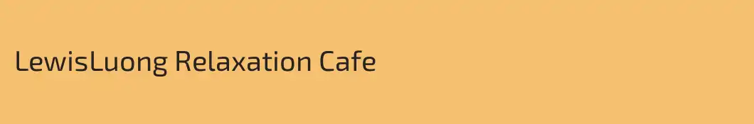 LewisLuong Relaxation Cafe